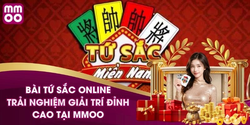 Bài Tứ Sắc Online - Trải Nghiệm Giải Trí Đỉnh Cao Tại MMOO